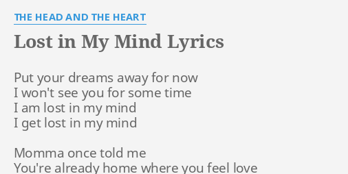 Download Lost In My Mind Lyrics By The Head And The Heart Put Your Dreams Away