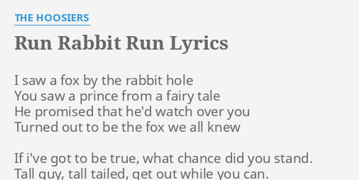 Run Rabbit Run Lyrics By The Hoosiers I Saw A Fox