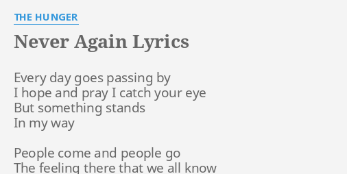 Never Again Lyrics By The Hunger Every Day Goes Passing