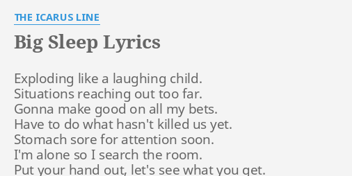 Big Sleep Lyrics By The Icarus Line Exploding Like A Laughing