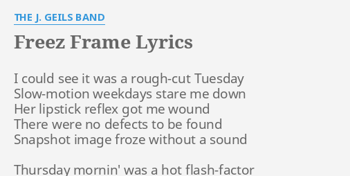 Freez Frame Lyrics By The J Geils Band I Could See It