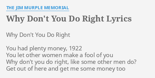 why-don-t-you-do-right-lyrics-by-the-jim-murple-memorial-why-don-t