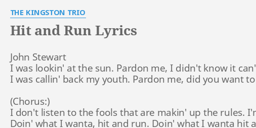 quot HIT AND RUN quot LYRICS by THE KINGSTON TRIO: John Stewart I was