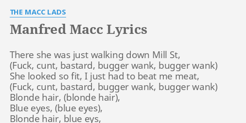 Manfred Macc Lyrics By The Macc Lads There She Was Just