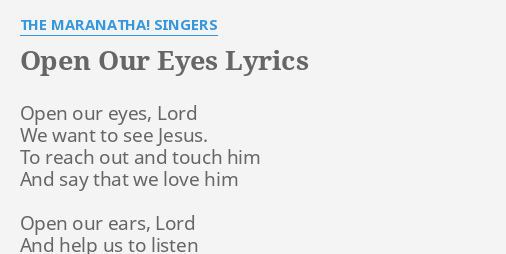 Open Our Eyes Lyrics By The Maranatha Singers Open Our Eyes Lord