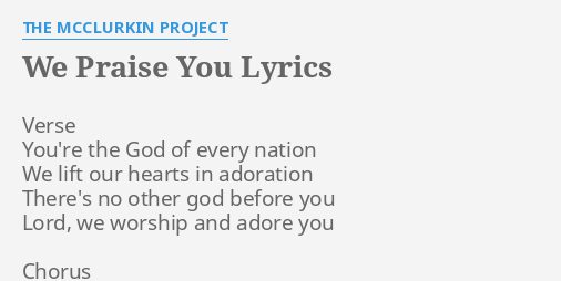We Praise You Lyrics By The Mcclurkin Project Verse You Re The God