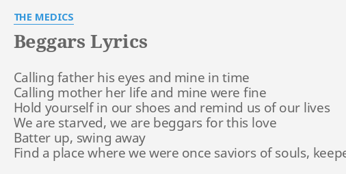 Beggars Lyrics By The Medics Calling Father His Eyes