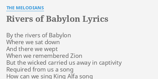 RIVERS OF BABYLON LYRICS By THE MELODIANS By The Rivers Of   Rivers Of Babylon 05