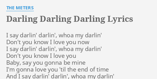 Darling Darling Darling Lyrics By The Meters I Say Darlin Darlin