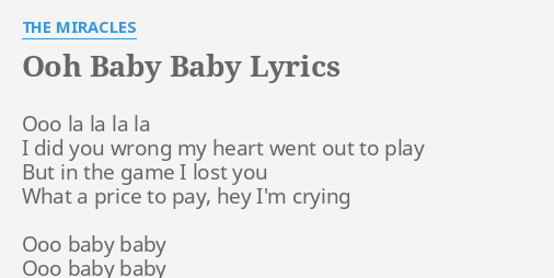 Ooh Baby Baby Lyrics By The Miracles Ooo La La La