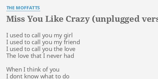 Miss You Like Crazy Unplugged Version Lyrics By The Moffatts I Used To Call