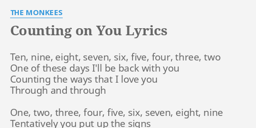 Counting On You Lyrics By The Monkees Ten Nine Eight Seven