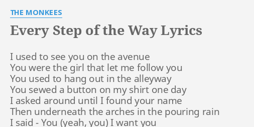 every-step-of-the-way-lyrics-by-the-monkees-i-used-to-see