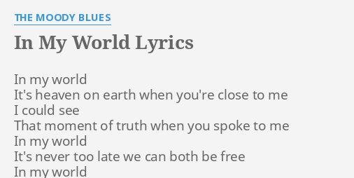 In My World Lyrics By The Moody Blues In My World It S