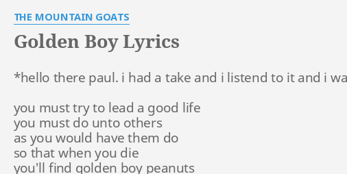 Golden Boy Lyrics By The Mountain Goats Hello There Paul I