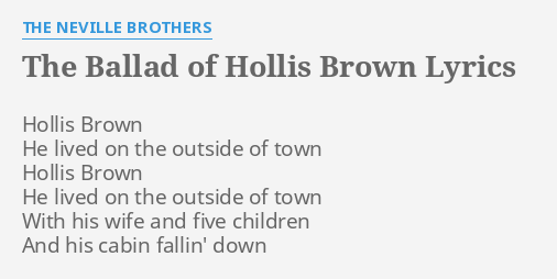 The Ballad Of Hollis Brown Lyrics By The Neville Brothers Hollis