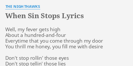 When Sin Stops Lyrics By The Nighthawks Well My Fever Gets