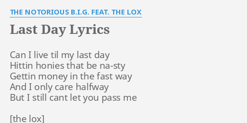 The Notorious B.I.G. – Last Day Lyrics