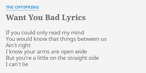 want-you-bad-lyrics-by-the-offspring-if-you-could-only