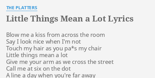  LITTLE THINGS MEAN A LOT LYRICS By THE PLATTERS Blow Me A Kiss 