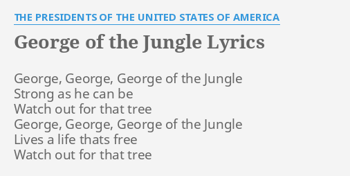 The Presidents of the United States of America – George of the Jungle  Lyrics