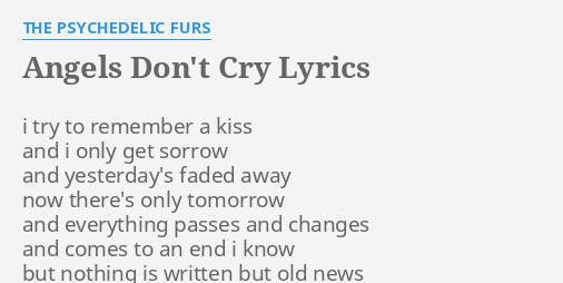 Angels Don T Cry Lyrics By The Psychedelic Furs I Try To Remember