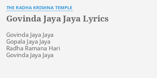 Govinda Jaya Jaya Lyrics By The Radha Krishna Temple Govinda Jaya Jaya Gopala