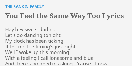 you-feel-the-same-way-too-lyrics-by-the-rankin-family-hey-hey-sweet