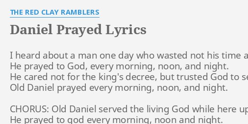 Daniel Prayed Lyrics By The Red Clay Ramblers I Heard About A