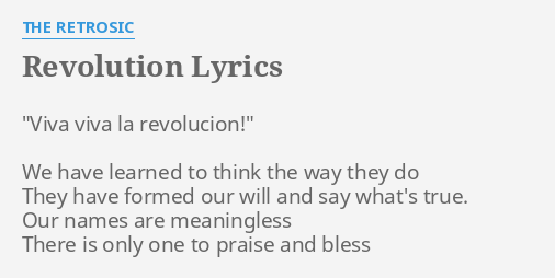 Revolution Lyrics By The Retrosic Viva Viva La Revolucion