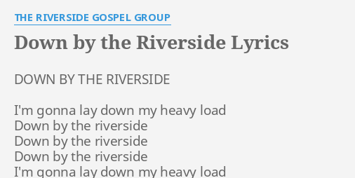 Down By The Riverside Lyrics By The Riverside Gospel Group Down By