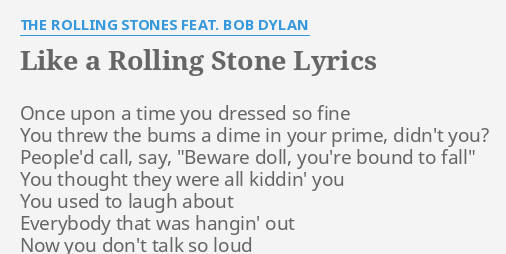 Like A Rolling Stone Lyrics By The Rolling Stones Feat Bob Dylan Once Upon A Time 