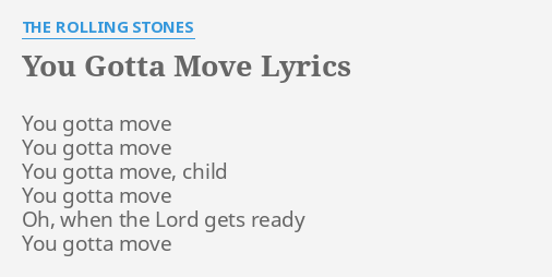 You Gotta Move Lyrics By The Rolling Stones You Gotta Move You