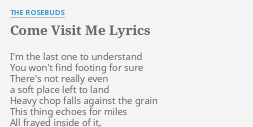 come-visit-me-lyrics-by-the-rosebuds-i-m-the-last-one