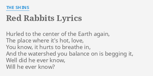 Red Rabbits Lyrics By The Shins Hurled To The Center