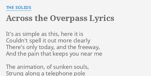 Across The Overpass Lyrics By The Solids It S As Simple As