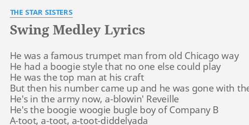 Swing Medley Lyrics By The Star Sisters He Was A Famous