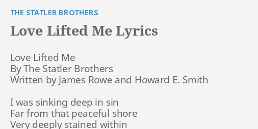 Love Lifted Me Lyrics By The Statler Brothers Love Lifted Me By