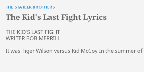 The Kid S Last Fight Lyrics By The Statler Brothers The Kid S Last Fight