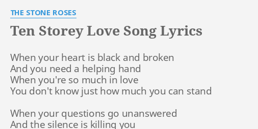 Ten Storey Love Song Lyrics By The Stone Roses When Your Heart Is