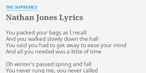 Nathan Jones Lyrics By The Supremes You Packed Your Bags