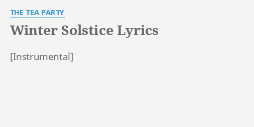 Download "WINTER SOLSTICE" LYRICS by THE TEA PARTY: