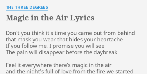 Magic In The Air Lyrics By The Three Degrees Don T You Think It S