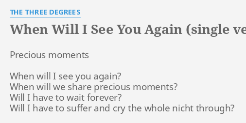 When Will I See You Again Single Version Lyrics By The Three Degrees Precious Moments When Will