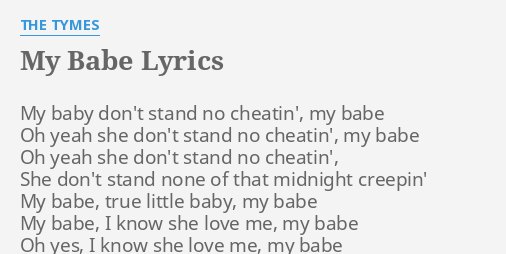 My Babe Lyrics By The Tymes My Baby Dont Stand