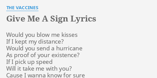 Give Me A Sign Lyrics By The Vaccines Would You Blow Me