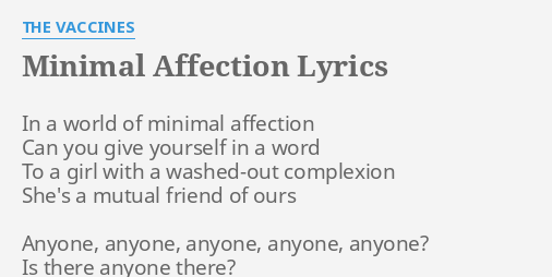 Minimal Affection Lyrics By The Vaccines In A World Of