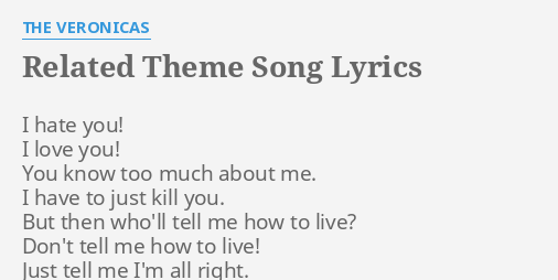 Related Theme Song Lyrics By The Veronicas I Hate You I