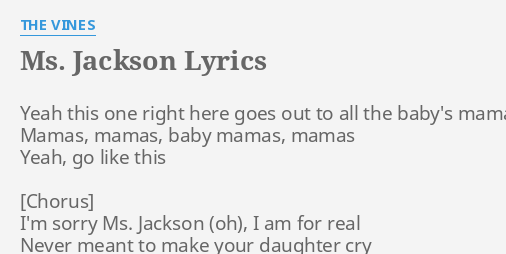 Ms Jackson Lyrics By The Vines Yeah This One Right