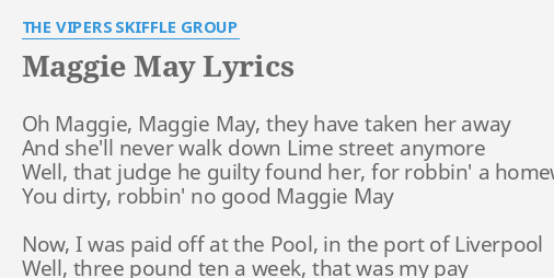 Maggie May Lyrics By The Vipers Skiffle Group Oh Maggie Maggie May